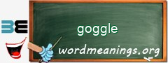 WordMeaning blackboard for goggle